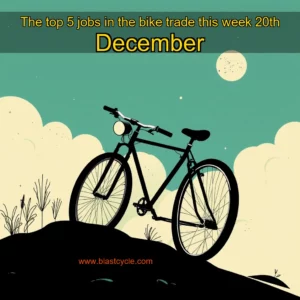 Read more about the article The top 5 jobs in the bike trade this week  20th December