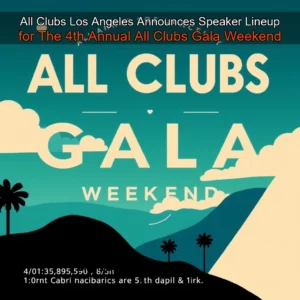 Read more about the article All Clubs Los Angeles Announces Speaker Lineup for The 4th Annual All Clubs Gala Weekend