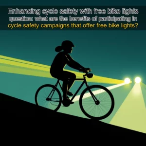 Read more about the article Enhancing cycle safety with free bike lights

question: what are the benefits of participating in cycle safety campaigns that offer free bike lights?
