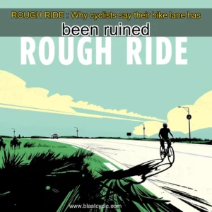 Read more about the article ROUGH RIDE : Why cyclists say their bike lane has been ruined