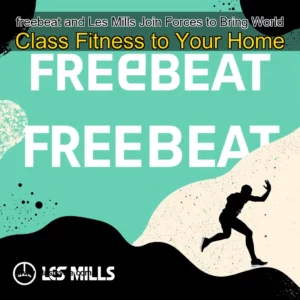 Read more about the article freebeat and Les Mills Join Forces to Bring World  Class Fitness to Your Home