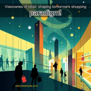 Read more about the article Visionaries of retail: shaping tomorrow’s shopping paradigm!