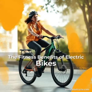 Read more about the article The Fitness Benefits of Electric Bikes