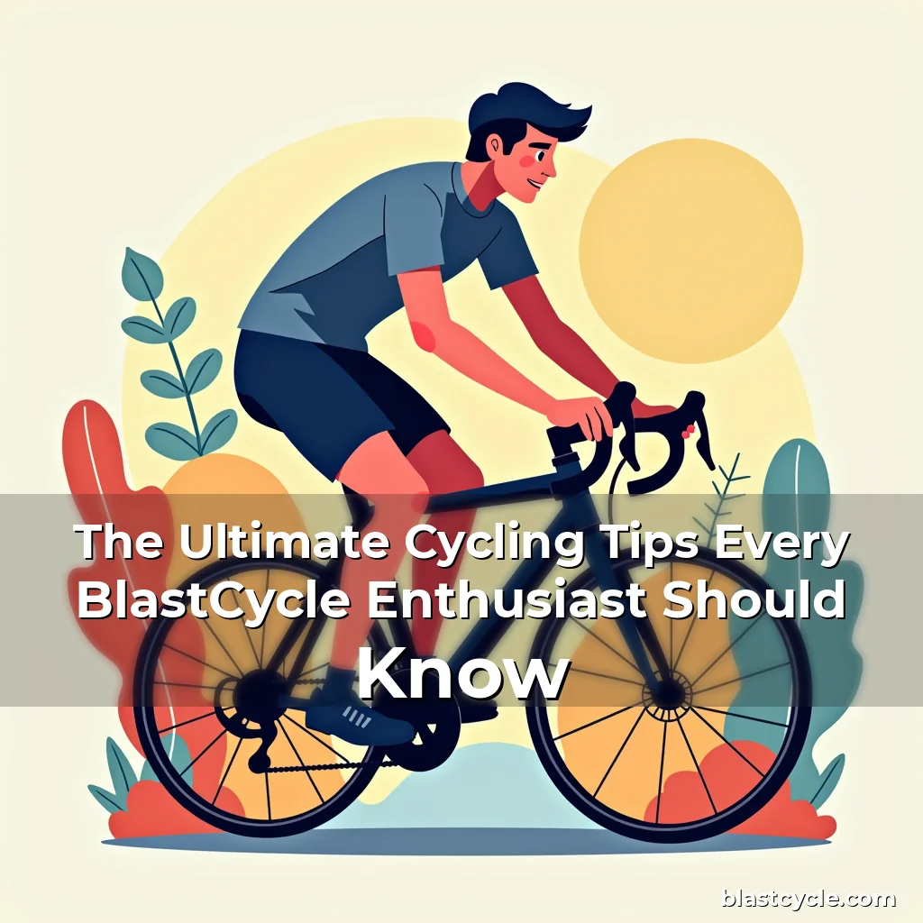 Read more about the article The Ultimate Cycling Tips Every BlastCycle Enthusiast Should Know