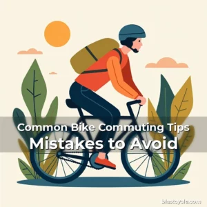 Common Bike Commuting Tips Mistakes to Avoid
