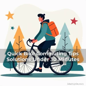 Quick Bike Commuting Tips Solutions Under 30 Minutes