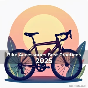 Bike Accessories Best Practices 2025
