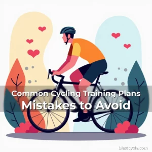 Common Cycling Training Plans Mistakes to Avoid
