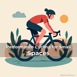 Performance Cycling for Small Spaces