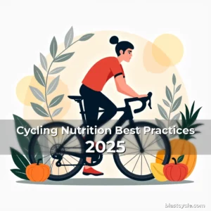 Cycling Nutrition Best Practices 2025