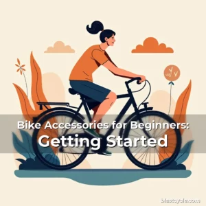 Bike Accessories for Beginners: Getting Started
