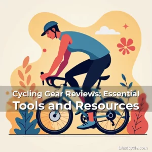Cycling Gear Reviews: Essential Tools and Resources