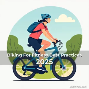 Biking For Fitness Best Practices 2025