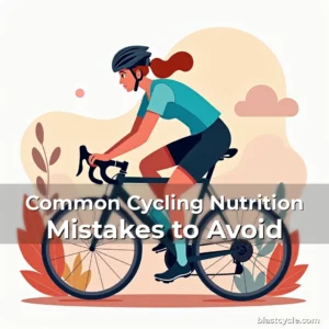 Common Cycling Nutrition Mistakes to Avoid